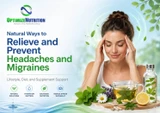 Natural Ways to Relieve Headaches and Migraines: Supplements, Diet, and Lifestyle Support