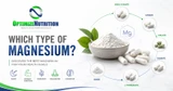 The Different Types of Magnesium—and How to Choose the Right One