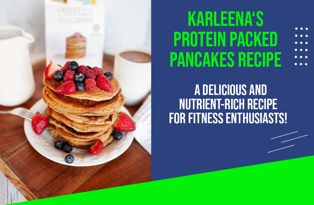 Karleena's ProteinPacked Pancakes A Delicious and NutrientRich