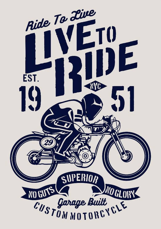 Live To Ride (PRT_3199) - Canvas Art Print - 21in X 29in