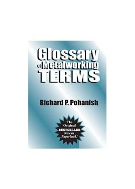 Industrial Press Glossary of Metalworking Terms - GMT-3128 Industrial Press Glossary of Metalworking Terms - GMT-3128