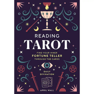 Reading Tarot: Find Your Inner Fortune Teller Reading Tarot: Find Your Inner Fortune Teller