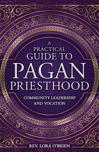 A Practical Guide to Pagan Priesthood A Practical Guide to Pagan Priesthood