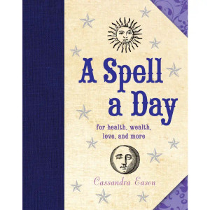 A Spell A Day By Cassandra Eason A Spell A Day By Cassandra Eason