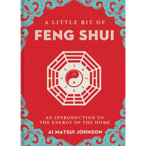 A Little Bit of Feng Shui By Ai Matsui Johnson A Little Bit of Feng Shui By Ai Matsui Johnson