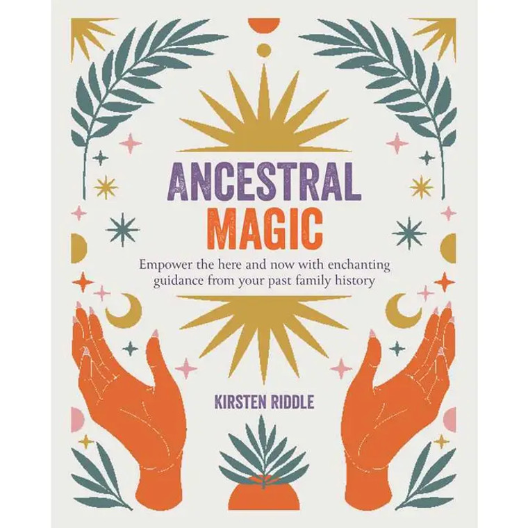 Ancestral Magic By Kirsten Riddle