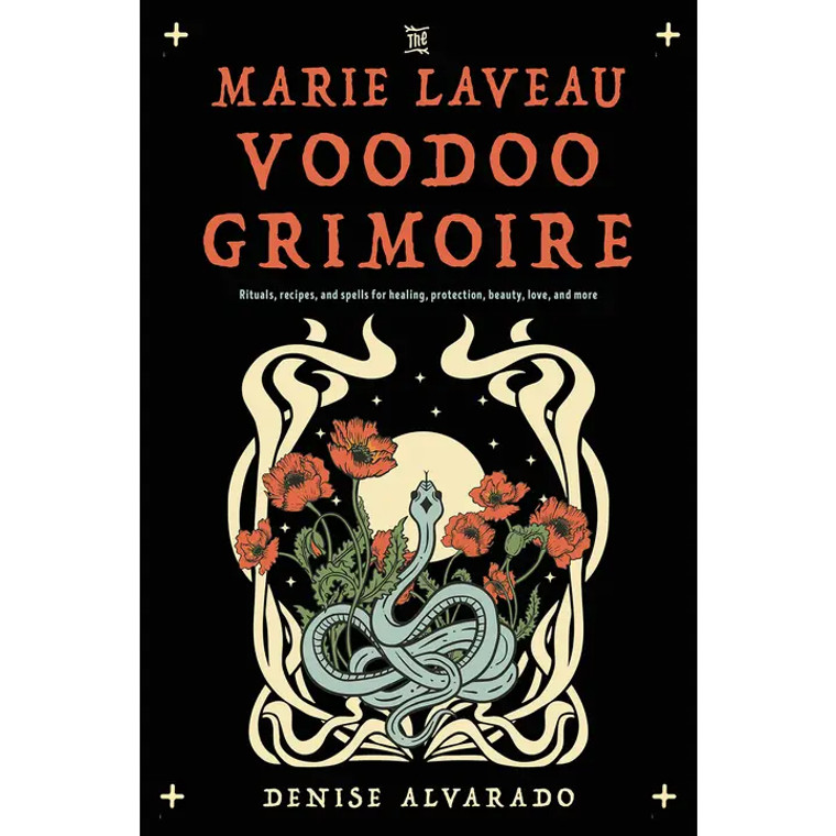 The Marie Laveau Voodoo Grimoire: Rituals, Recipes, & Spells