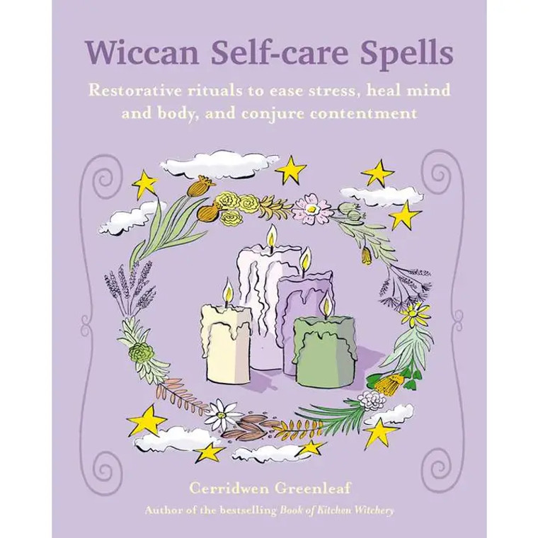 Wiccan Self-Care Spells By Cerridwen Greenleaf