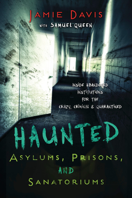 Haunted Asylums, Prisons and Santatoriums