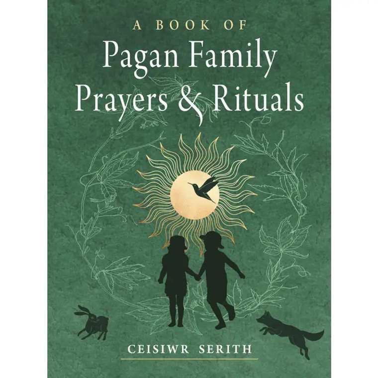 A Book of Pagan Family Prayers and Rituals