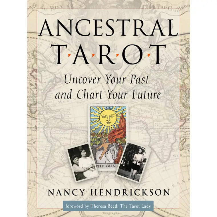 Ancestral Tarot: Uncover Your Past and Chart Your Future