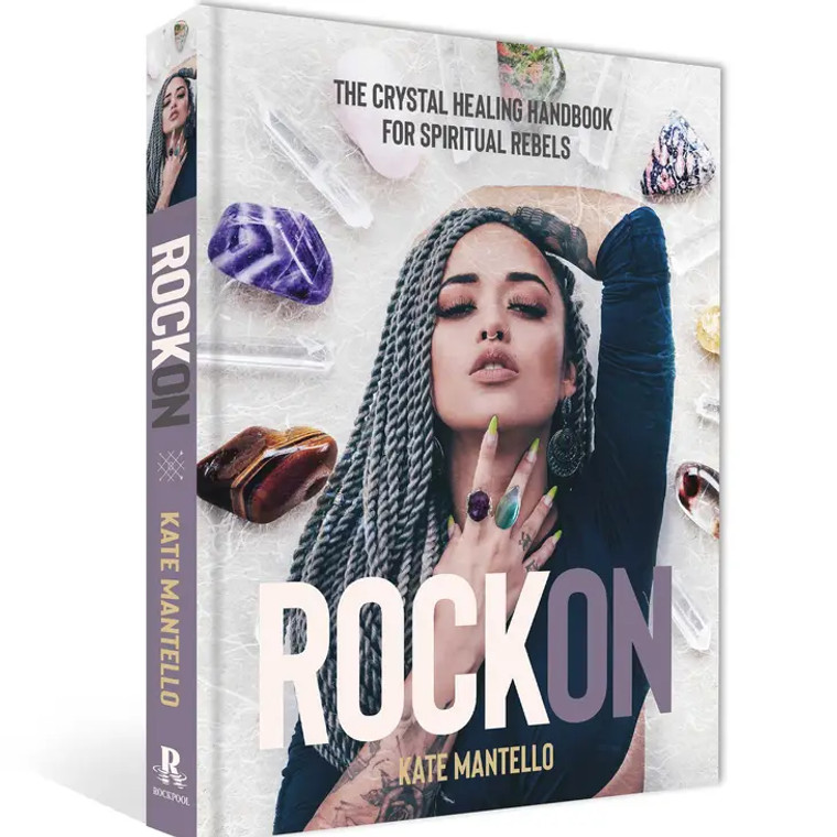 Rock On: The Crystal Healing Handbook for Spiritual Rebels