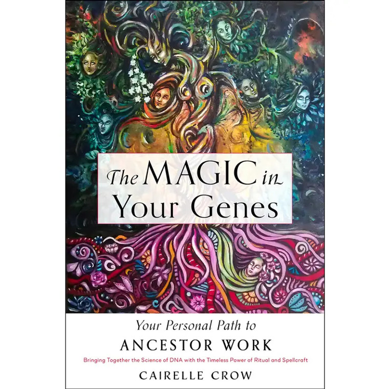 The Magic in Your Genes: Your Personal Path to Ancestor Work