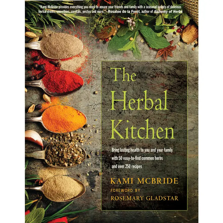 the Herbal Kitchen: 50 Common Herbs & Over 250 Recipes