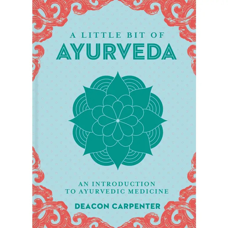 A Little Bit of Ayurveda By Deacon Carpenter