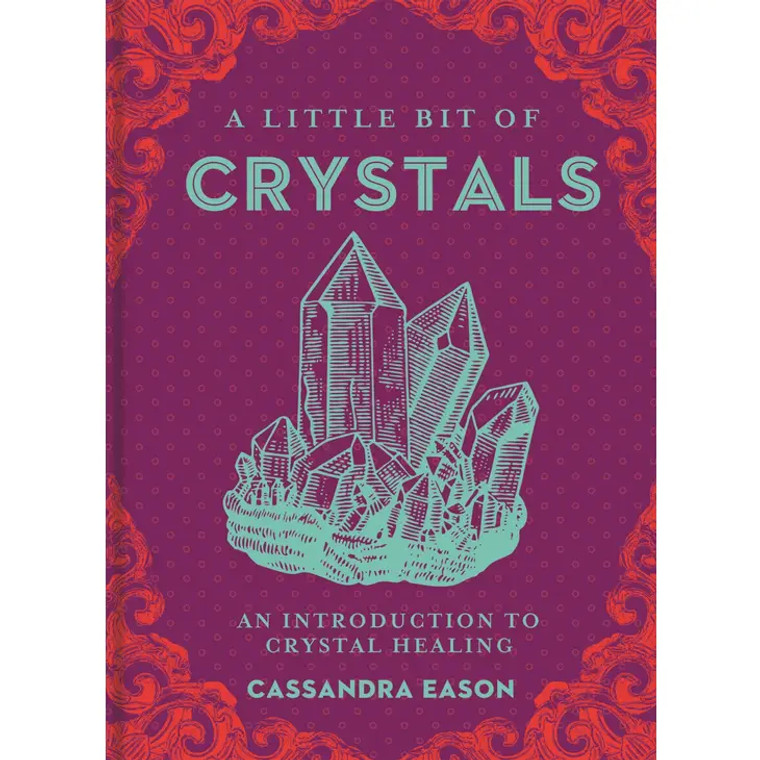 A Little Bit of Crystals By Cassandra Eason