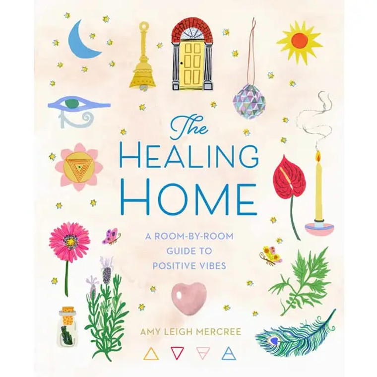 Healing Home: Room-By-Room Guide To Positive Vibes