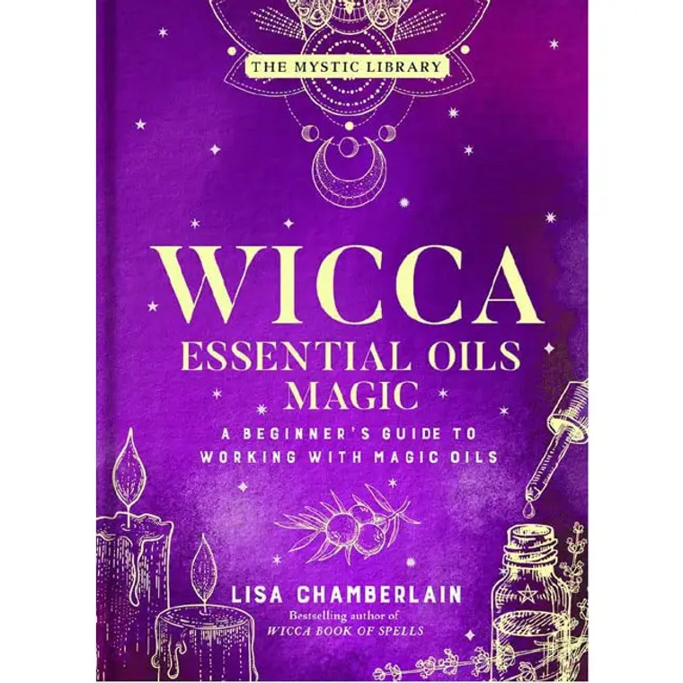 Wicca Essential Oils Magic: A Beginner'S Guide