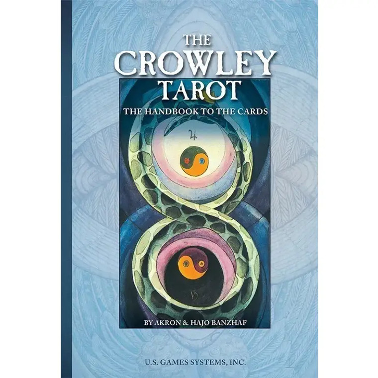 The Crowley Tarot: the Handbook To the Cards