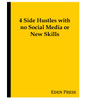 4 Side Hustles with no Social Media or New Skills