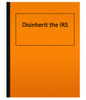 Disinherit the IRS