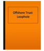 Offshore Trust Loophole