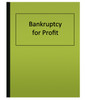 Bankruptcy for Profit