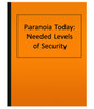 Paranoia Today: Needed Levels of Security