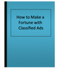 How to Make a Fortune with Classified Ads (eBook)