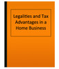 Legalities and Tax Advantages in a Home Business (eBook)