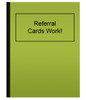 Referral Cards Work! (eBook)