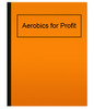 Aerobics for Profit (eBook)