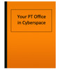 Your PT Office in Cyberspace (eBook)