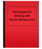 Techniques for Dealing with Border Bureaucrats (eBook)