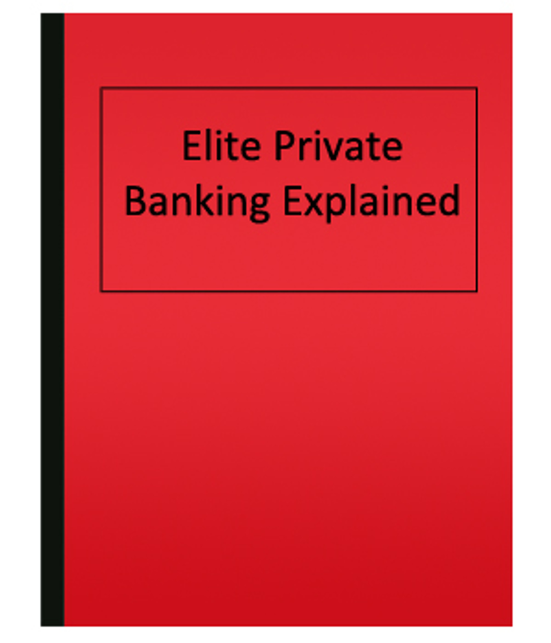 Elite Private Banking Explained elite-private-banking-explained