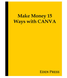 Make Money 15 Ways with CANVA (eBook)