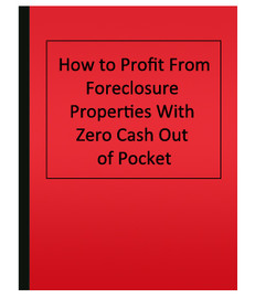 How to Profit From Foreclosure Properties With Zero Cash Out of Pocket