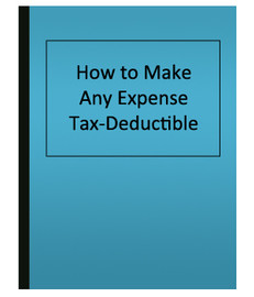How to Make Any Expense Tax-Deductible (eBook)
