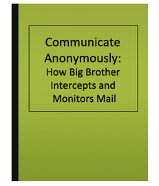 Communicate Anonymously: How Big Brother Intercepts and Monitors Mail (eBook)