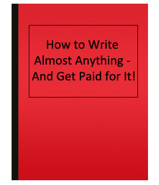 How to Write Almost Anything - And Get Paid for It! (eBook)