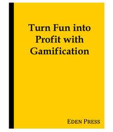 Turn Fun into Profit with Gamification (eBook)