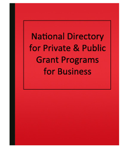 National Directory for Private & Public Grant Programs for Business