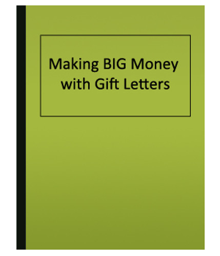 Making BIG Money with Gift Letters