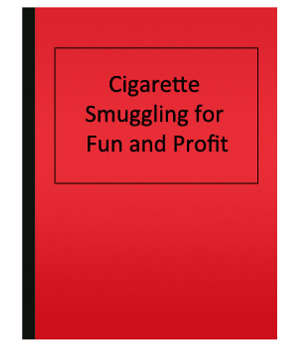 Cigarette Smuggling for Fun and Profit