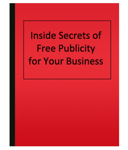 Inside Secrets of Free Publicity for Your Business