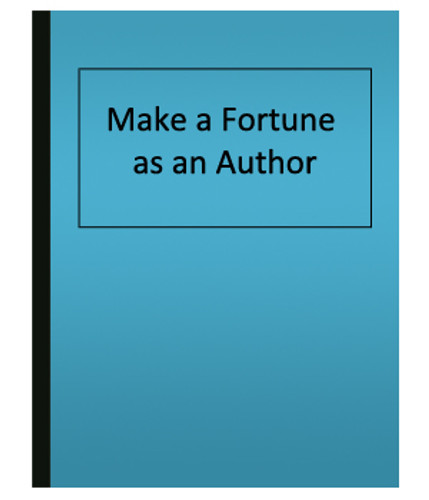 Make a Fortune as an Author