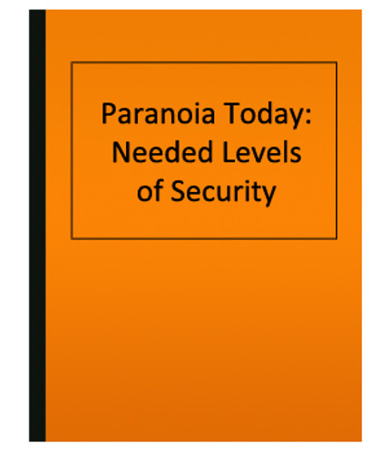 Paranoia Today: Needed Levels of Security