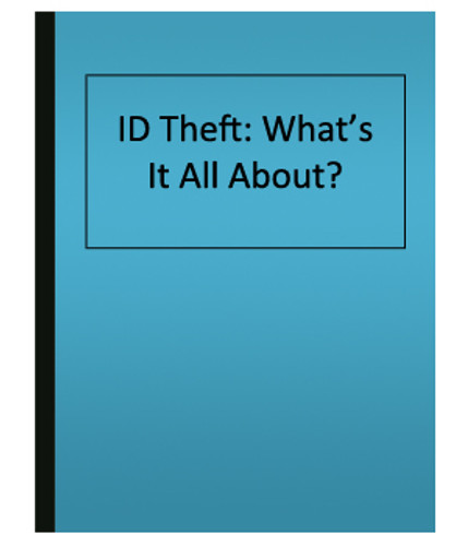 ID Theft: What’s It All About? (eBook)