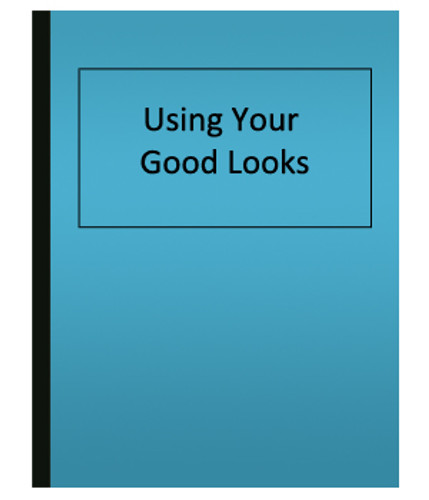 Using Your Good Looks (eBook)