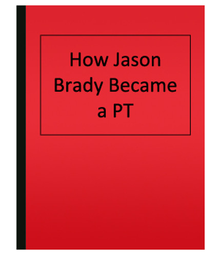 How Jason Brady Became a PT (eBook)